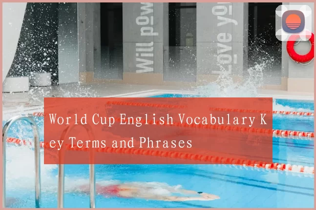 World Cup English Vocabulary Key Terms and Phrases